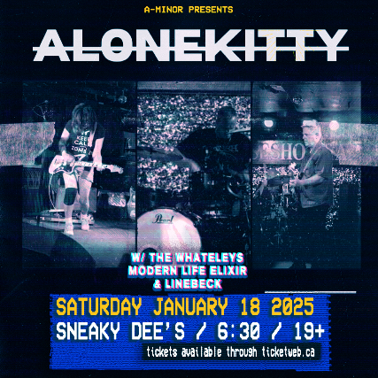 AloneKitty w  The Whateleys, Modern Life Elixir, & Linebeck Sneaky Dee's at Sneaky Dee's on 18 Jan 2025.