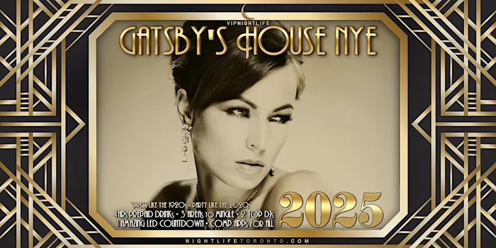 2025 Toronto New Year’s Eve Party | Gatsby’s House NYE